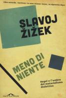 Meno di niente. Hegel e l'ombra del materialismo dialettico vol.2 di Slavoj Zizek edito da Ponte alle Grazie