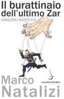 Il burattinaio dell'ultimo zar. Grigorij Rasputin di Marco Natalizi edito da Salerno Editrice