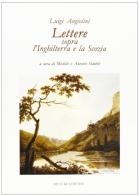 Lettere sopra l'Inghilterra e la Scozia di Luigi Angiolini edito da Mucchi Editore