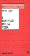 I minorati della vista. Storia e metodi delle scuole speciali di Enrico Ceppi edito da Armando Editore