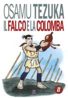 Il falco e la colomba vol.2 di Osamu Tezuka edito da 001 Edizioni