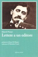 Lettere a un editore. Ediz. italiana e francese di Marcel Proust edito da Affinità Elettive Edizioni