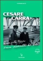 Cesare Carra. Una vita troppo breve dedicata al volo di Evandro Detti edito da IBN