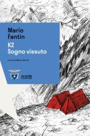 K2. Sogno vissuto di Mario Fantin edito da CAI Edizioni