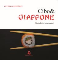 Cibo& Giappone di Maria Luisa Mastrantoni edito da Zephyro Edizioni