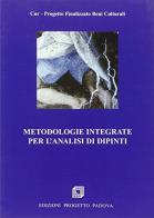 Metodologie integrate per l'analisi dei dipinti di Pietro A. Vigato edito da Progetto Libreria