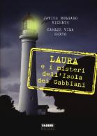 Laura e i misteri dell'isola dei gabbiani di Javier Holgado Vicente, Carlos Vila Sexto edito da Fabbri