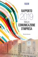 Rapporto IULM 2019 sulla comunicazione d'impresa edito da Franco Angeli