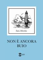 Non è ancora buio di Sara Morchio edito da Golem Edizioni