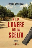 R.I.P. L'onere della scelta di Marco Vannucci edito da Leone