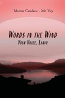 Words in the wind, Your voice, Lario di Marina Catalano-Mc Vey edito da Youcanprint