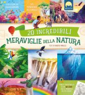20 incredibili meraviglie della natura. Ediz. a colori. Con QR code di Roberto Morgese edito da Moon