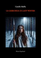 La ghironda di Lady Winter di Camillo Maffia edito da Elison Paperback