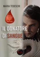 Il donatore di sangue di Maria Tedeschi edito da Di Carlo Edizioni