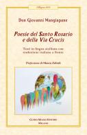Poesie del Santo Rosario e della Via Crucis. Testo italiano a fronte di Giovanni Mangiapane edito da Guido Miano Editore