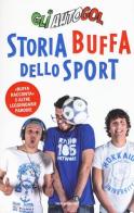 Storia buffa dello sport di Gli Autogol edito da Mondadori