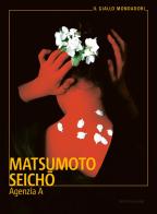 Agenzia A di Seicho Matsumoto edito da Mondadori