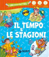 Il tempo e le stagioni. Ediz. a colori edito da Giunti Editore