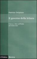 Il governo della lettura. Chiesa e libri nell'Italia del Settecento di Patrizia Delpiano edito da Il Mulino