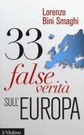 33 false verità sull'Europa di Lorenzo Bini Smaghi edito da Il Mulino