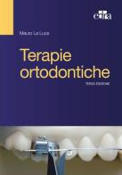 Terapie ortodontiche di Mauro La Luce edito da Edra