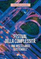 Festival della complessità: una miscellanea «sostenibile» di Enzo Fabio Lauricella edito da Youcanprint