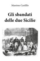 Gli sbandati delle due Sicilie di Massimo Cardillo edito da Youcanprint