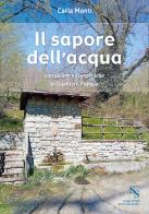 Il sapore dell'acqua di Carla Monti, Gualtiero Francia edito da Torre di Babele