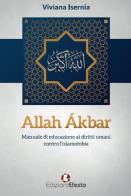 Allah Ákbar. Manuale di educazione ai diritti umani contro l'islamofobia di Viviana Isernia edito da Edizioni Efesto