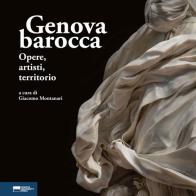Genova barocca. Opere, autori, territorio edito da Genova University Press