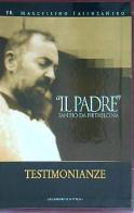 Il padre. Testimonianze edito da Edizioni Padre Pio da Pietrelcina