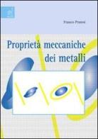 Proprietà meccaniche dei metalli di Franco Pratesi edito da Aracne