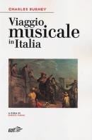 Viaggio musicale in Italia di Charles Burney edito da EDT