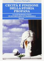 Cecità e finzione della storia profana di Vincenzo Tartaglia edito da BastogiLibri