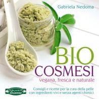 Biocosmesi vegana, fresca e naturale di Gabriela Nedoma edito da Arianna Editrice