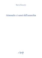 Aristotele e i sensi dell'autarchia di Silvia Gullino edito da CLEUP