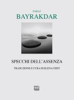 Specchi dell'assenza di Faraj Bayrakdar edito da Interlinea