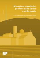 Monastero e territorio: periferie dello spirito e dello spazio edito da Padova University Press
