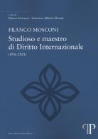 Franco Mosconi. Studioso e maestro di diritto internazionale (1936-2021) edito da Pavia University Press