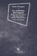 La confusion des langues. Autour du style indirect libre dans l'oevre de Pier Paolo Pasolini di Paolo Desogus edito da Éditions Mimésis