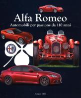 Alfa Romeo. Automobili per passione da 110 anni. Ediz. a colori edito da Artioli
