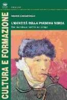 L' identità della persona sorda. Basi teoriche e ricerche sul campo di Orazio Licciardello edito da Bonanno