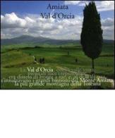 L' Amiata e la val d'Orcia. Ediz. illustrata edito da Protagon Editori Toscani