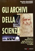 Gli archivi della scienza di Amedeo Benedetti, Bruno Benedetti edito da ERGA