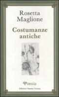 Costumanze antiche di Rosetta Maglione edito da Osanna Edizioni