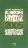 Alberghi e ristoranti d'Italia 2005 edito da L'Espresso (Gruppo Editoriale)