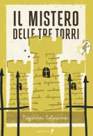 Il mistero delle tre torri di Tiziana Colosimo edito da Chiaredizioni