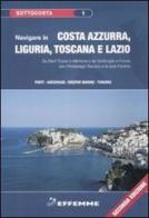 Navigare in Costa Azzurra, Liguria, Toscana e Lazio edito da Effemme
