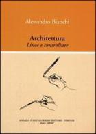 Architettura. Linee e controlinee di Alessandro Bianchi edito da Pontecorboli Editore