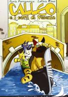 Calleo e i gatti di Venezia di Ilaria Ferramosca, Letizia Rizzo edito da Edizioni Voilier